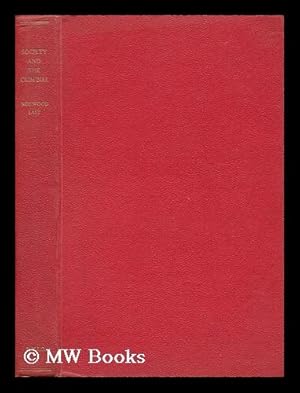 Image du vendeur pour Society and the Criminal / by Sir Norwood East; with a Foreword by Sir Alexander Maxwell mis en vente par MW Books