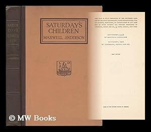 Bild des Verkufers fr Saturday's Children; a Comedy in Three Acts, by Maxwell Anderson zum Verkauf von MW Books