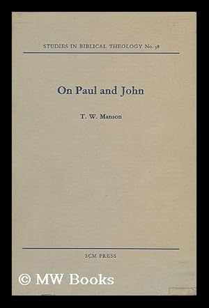 Bild des Verkufers fr On Paul and John : Some Selected Theological Themes / T. W. Manson ; Edited by Matthew Black zum Verkauf von MW Books