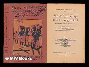 Seller image for Deux Ans De Voyages Dans Le Congo Nord : Ancien Conteste Franco-Allemand-Espagnol / Par Le R. P. Trilles for sale by MW Books