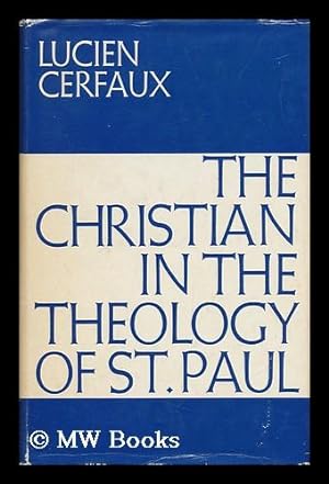 Image du vendeur pour The Christian in the Theology of St. Paul / Lucien Cerfaux mis en vente par MW Books