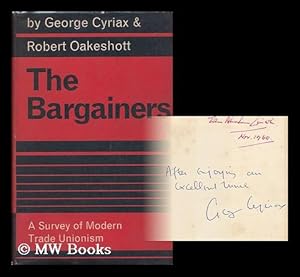 Seller image for The Bargainers; a Survey of Modern Trade Unionism, by George Cyriax and Robert Oakeshott for sale by MW Books