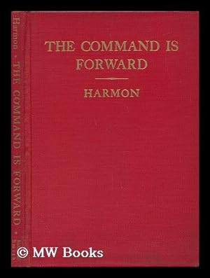 Seller image for The Command is Forward; Selections from Addresses on the Motion Picture Industry in War and Peace, by Francis S. Harmon for sale by MW Books