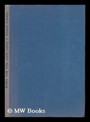 Seller image for When the Men Come Home / by Emanuel Shinwell for sale by MW Books