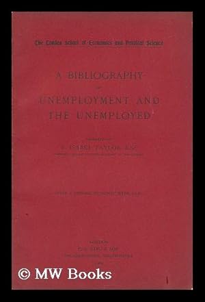 Bild des Verkufers fr A Bibliography of Unemployment and the Unemployed / with a Preface by S. Webb. zum Verkauf von MW Books