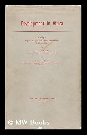 Seller image for Development in Africa : a Study in Regional Analysis with Special Reference to Southern Africa / by L. P. Green and T. J. D. Fair for sale by MW Books