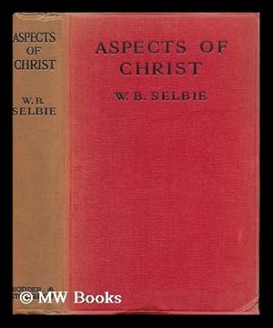 Imagen del vendedor de Aspects of Christ / by W. B. Selbie a la venta por MW Books