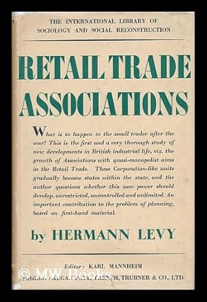 Seller image for Retail Trade Associations : a New Form of Monoplist Organisation in Britain; a Report to the Fabian Society / Hermann Levy for sale by MW Books