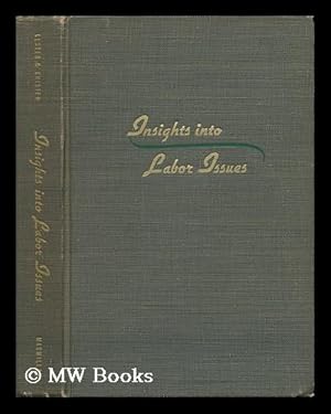 Immagine del venditore per Insights Into Labor Issues / Edited by Richard A. Lester, Joseph Shister venduto da MW Books