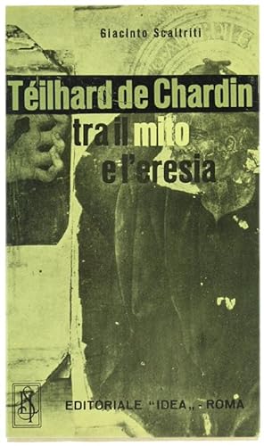 Seller image for TEILHARD DE CHARDIN TRA IL MITO E L'ERESIA.: for sale by Bergoglio Libri d'Epoca