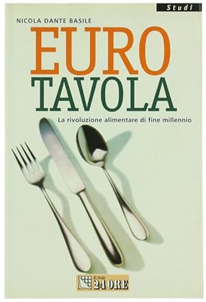 EURO TAVOLA. La rivoluzione alimentare di fine millennio.: