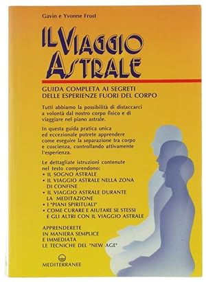 Seller image for IL VIAGGIO ASTRALE. Guida completa ai segreti delle esperienze fuori del corpo.: for sale by Bergoglio Libri d'Epoca