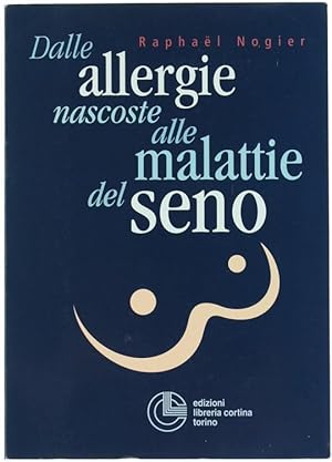 Seller image for DALLE ALLERGIE NASCOSTE ALLE MALATTIE DEL SENO.: for sale by Bergoglio Libri d'Epoca