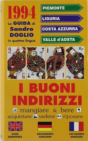 I BUONI INDIRIZZI PER MANGIARE & BERE 1994. Piemonte - Liguria - Valle d'Aosta - Costa Azzurra.: