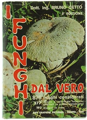 I FUNGHI DAL VERO. 876 funghi considerati - 377 specie a colori da fotocolor originali in ordine ...