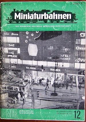 Miniaturbahnen, 28. Jahrgang, Nr. 12 Dezember 1970. Miniaturbahnen: Die führende deutsche Modellb...