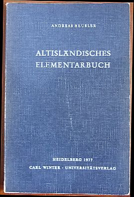 Altisländisches Elementarbuch. Germanische Bibliothek, erste Reihe: Sprachwissenschaftliche Lehr-...