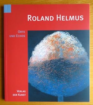 Immagine del venditore per Roland Helmus : Orte und Echos. Uwe Haupenthal (Hrsg.) venduto da Antiquariat Blschke