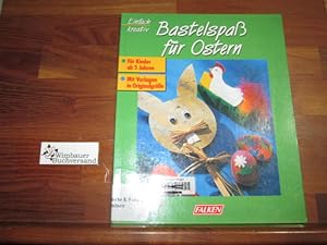 Bastelspaß für Ostern : [für Kinder ab 5 Jahren ; mit Vorlagen in Originalgröße]. Heide Melletat-...