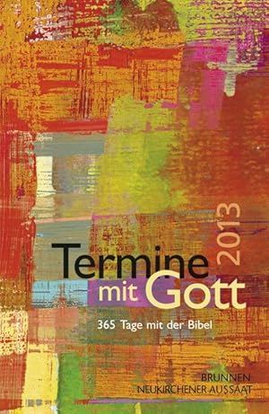 Imagen del vendedor de Termine mit Gott 2013 365 Tage mit der Bibel a la venta por Martin Preu / Akademische Buchhandlung Woetzel