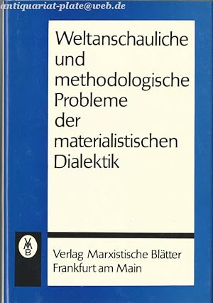 Weltanschauliche und methodologische Probleme der materialistischen Dialektik.