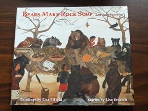 Imagen del vendedor de Bears Make Rock Soup : And Other Stories *Signed 1st a la venta por Barbara Mader - Children's Books