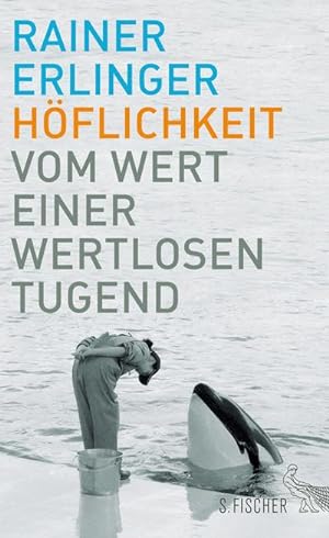 Image du vendeur pour Hflichkeit : Vom Wert einer wertlosen Tugend mis en vente par AHA-BUCH GmbH