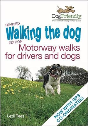 Seller image for Walking the Dog - Motorway Walks for Drivers & Dogs (Paperback) for sale by AussieBookSeller