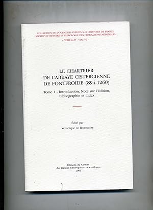 LE CHARTRIER DE L'ABBAYE CISTERCIENNE DE FONTFROIDE ( 894 - 1260 ). TOME 1 : Introduction , Note ...