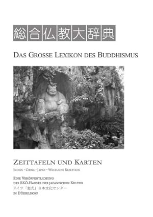 Seller image for Das groe Lexikon des Buddhismus. Zeittafeln und Karten. Indien, China, Japan, westliche Rezeption. Texte von Tobias Bauer u.a. Herausgegeben von Gregor Paul. for sale by Antiquariat Thomas Nonnenmacher