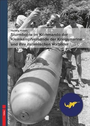 Seller image for Sturmboote im Kommando der Kleinkampfverbnde der Kriegsmarine und ihre italienischen Vorbilder for sale by Rheinberg-Buch Andreas Meier eK