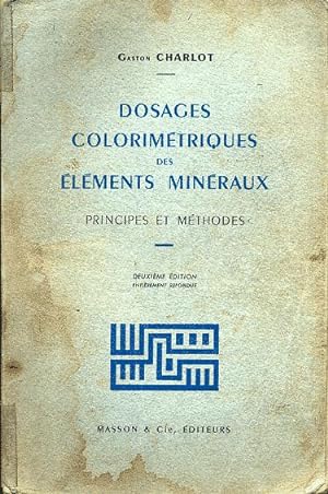 Seller image for Dosages colorimtriques des lments minraux. principes et mthodes for sale by L'ivre d'Histoires