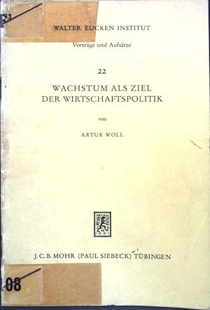 Seller image for Wachstum als Ziel der Wirtschaftspolitik; Walter Eucken Institut, Vortrge und Aufstze, Heft 22; for sale by books4less (Versandantiquariat Petra Gros GmbH & Co. KG)
