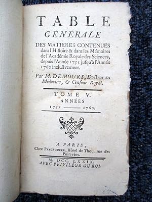 Table Generale Des Matieres Contenues dans l'Histoire & les Mémoires de l ' Académie Royale des S...