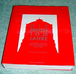 Die ersten 100 Jahre österreichische Sozialdemokratie 1888 - 1988.