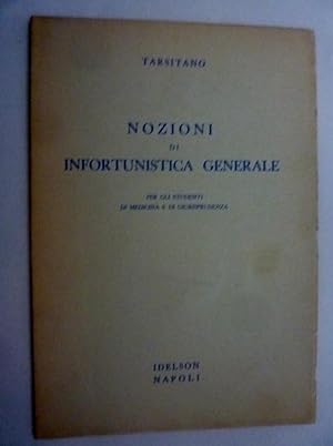 Seller image for NOZIONI DI INFORTUNISTICA GENERALE Per gli Studenti di Medicina e di Giurisprudenza for sale by Historia, Regnum et Nobilia