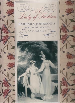 Imagen del vendedor de Lady of Fashion. Barbara Johnson Album of Styles and Fabrics. a la venta por Potterton Books