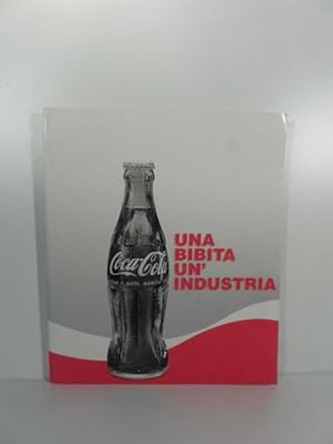 Coca-Cola. Una bibita un'industria