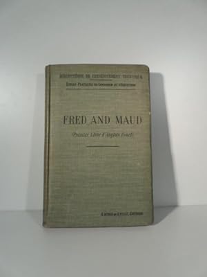 Fred and Maud. (Premier livre D'anglais usuel)