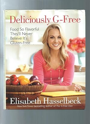 Seller image for Deliciously G-Free: Food So Flavorful They'll Never Believe It's Gluten-Free for sale by ODDS & ENDS BOOKS