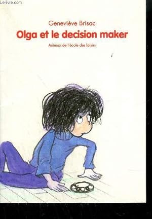 Bild des Verkufers fr OLGA ET LE DECISION MAKER zum Verkauf von Le-Livre