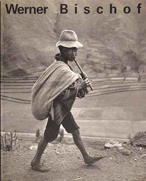 Werner Bischof, 1916-1954. Leben und Werk.