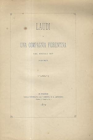 Laudi di una compagnia fiorentina del secolo XIV fin qui inedite.