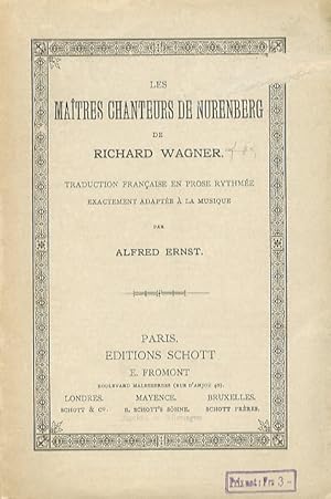 Imagen del vendedor de Les Matres Chanteurs de Nrenberg de R. Wagner. (Opra en 3 actes). Traduction franaise en prose rythme exactement adapte  la musique par A. Ernst. a la venta por Libreria Oreste Gozzini snc