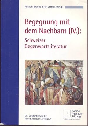 Begegung mit dem Nachbarn (IV.): Schweizer Gegenwartsliteratur