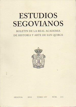 Seller image for ESTUDIOS SEGOVIANOS. Boletn de la Real Academia de Historia y Arte de San Quirce. Tomo LIV. N 111. Dos villancicos de Miguel de Irzar (Partituras); Segovia, ciudad conventual; La ornamentacin barroca de la Igeslia de San Andrs; El paisaje arqueolgico de Navas de Oro. for sale by angeles sancha libros