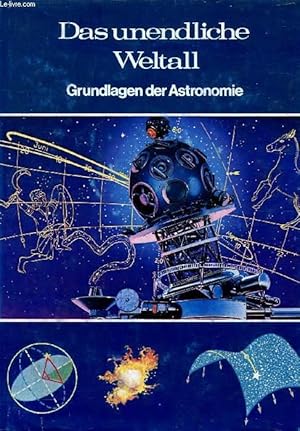 Bild des Verkufers fr DAS UNENDLICHE WELTALL, GRUNDLAGEN DER ASTRONOMIE zum Verkauf von Le-Livre