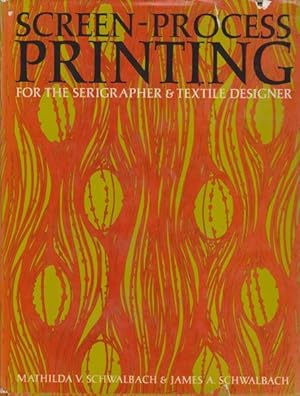 Screen-Process Printing for the Serigrapher & Textile Designer