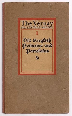 Seller image for Old English Potteries and Porcelains (The Vernay Collcetor's Series) for sale by Hayden & Fandetta Rare Books   ABAA/ILAB