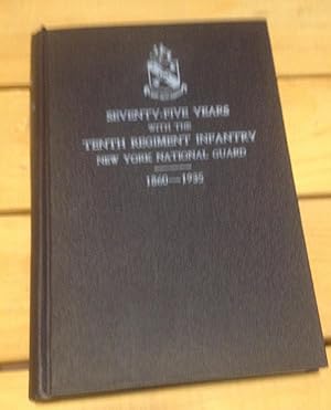 Seller image for Three Quarters of a Century with the Tenth Infantry, New York National Guard 1860-1935 for sale by Xochi's Bookstore & Gallery